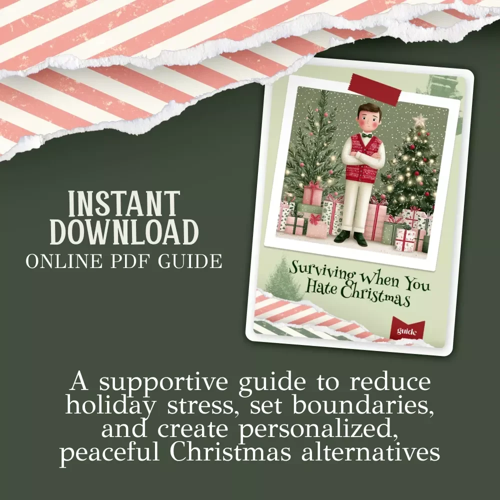 Surviving When You Hate Christmas | Holiday Survival Guide for Overwhelmed Adults | Gentle Seasonal Support | what to do when you hate christmas | Stress-Free Christmas Mindset Guide (Digital Download)