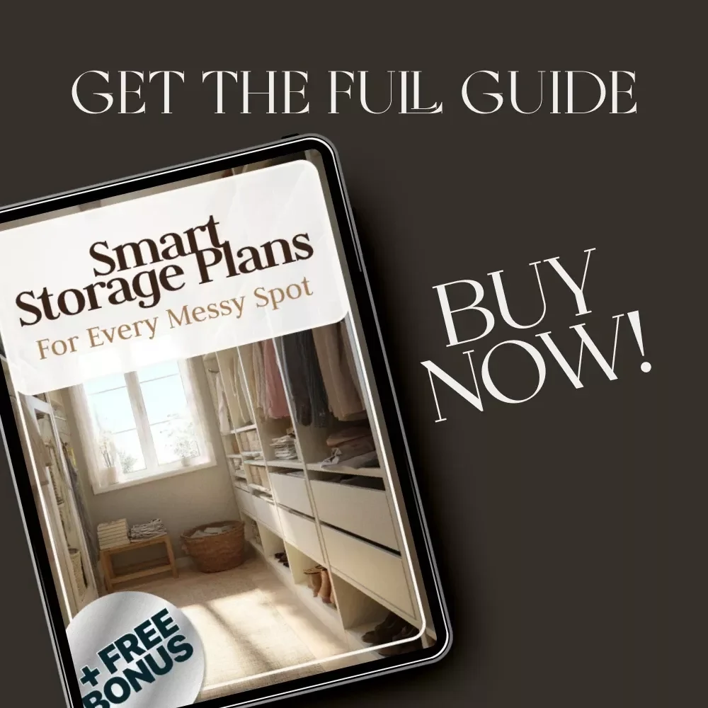 Smart Storage Plans for Every Messy Spot | Printable Digital Guide for How to Plan Storage Solutions for Clutter Prone Areas | Home Organization eBook