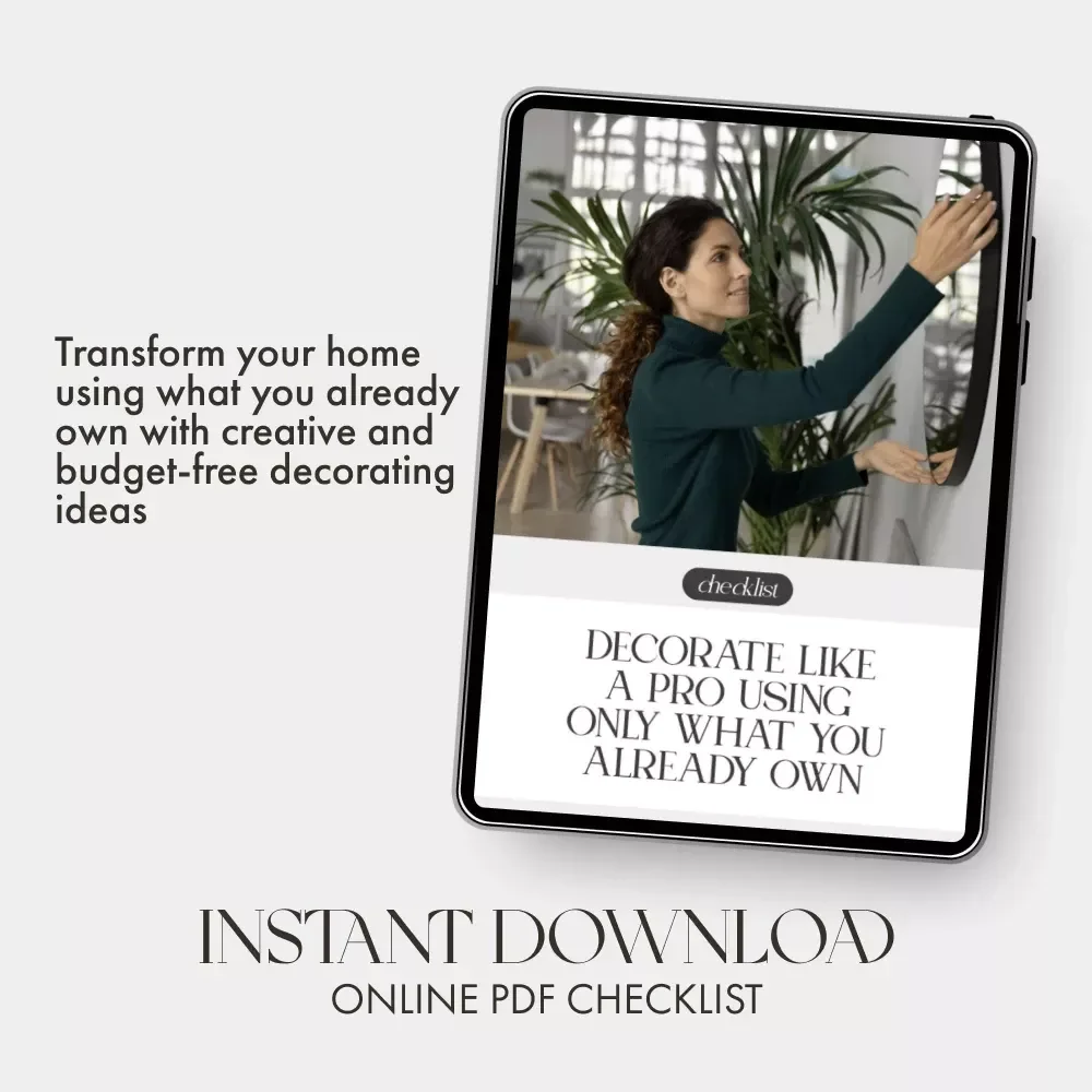 Decorate Like a Pro Using Only What You Already Own | Printable Home Styling Checklist | How to Decorate with Items You Already Own | Zero-Budget Home Makeover Guide