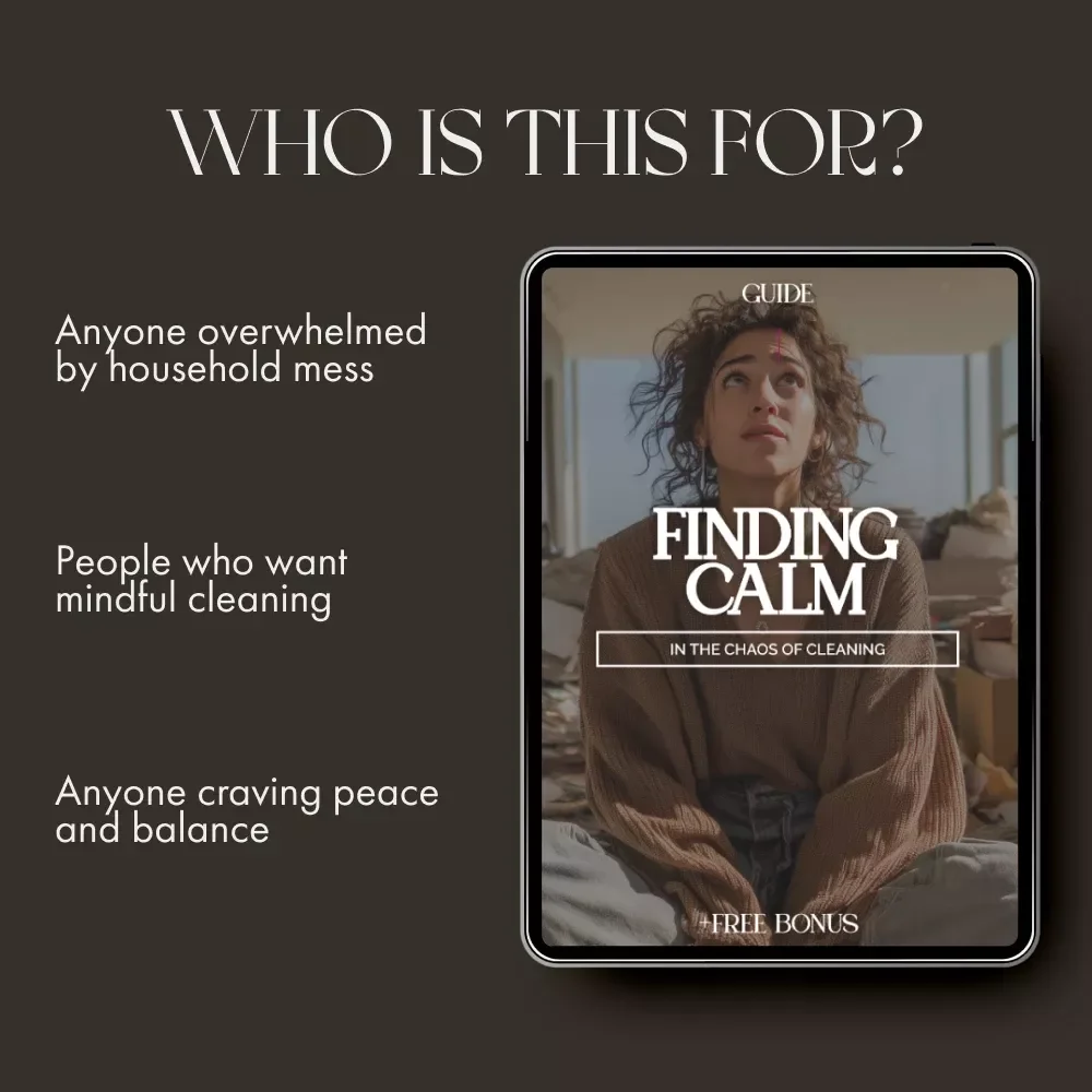 Finding Calm in the Chaos of Cleaning | Digital Guide for Overwhelmed Home Organizers | What to Do When You Feel Overwhelmed Cleaning | Instant Download Self-Care Cleaning Motivation eBook