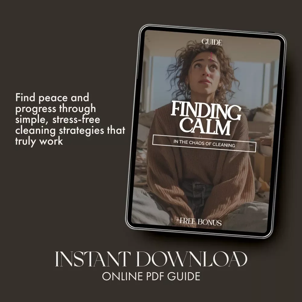 Finding Calm in the Chaos of Cleaning | Digital Guide for Overwhelmed Home Organizers | What to Do When You Feel Overwhelmed Cleaning | Instant Download Self-Care Cleaning Motivation eBook