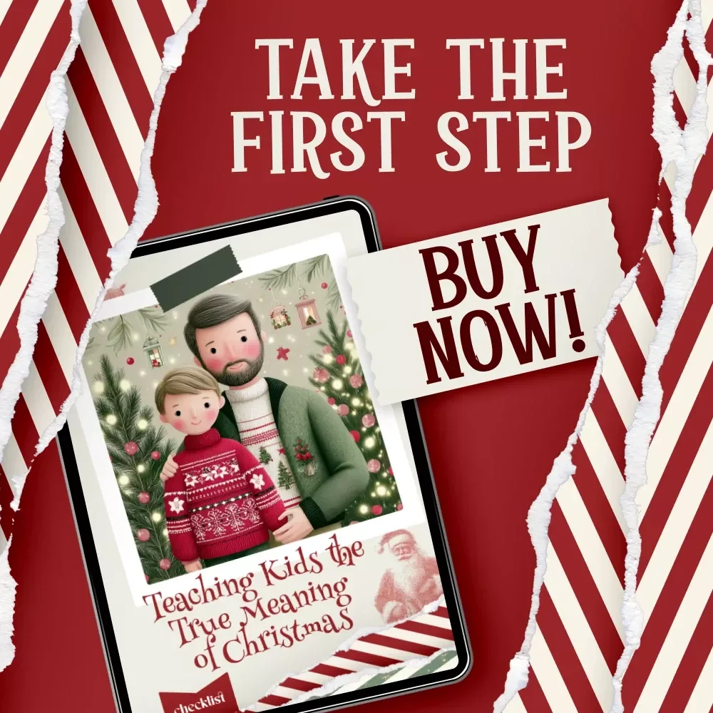 Teaching Kids the True Meaning of Christmas Checklist | Holiday Parenting Guide | How to Teach Kids the True Meaning of Christmas | Meaningful Christmas Traditions for Families
