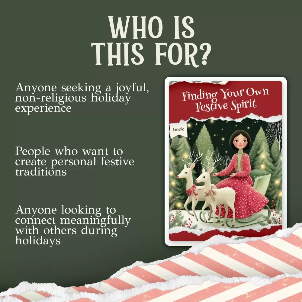 Finding Your Own Festive Spirit: Digital Download Holiday Guide, eBook, and Checklist for Embracing Joy, Creating Traditions, Decorating, Gift-Giving, and Connection