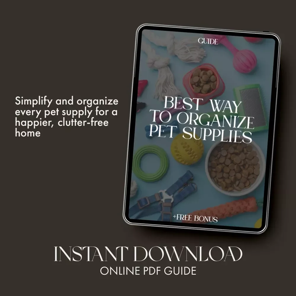 Best Way to Organize Pet Supplies | Digital Guide for Pet Owners | Home Storage & Organization eBook for Pet Supplies, Toys, Food & Accessories