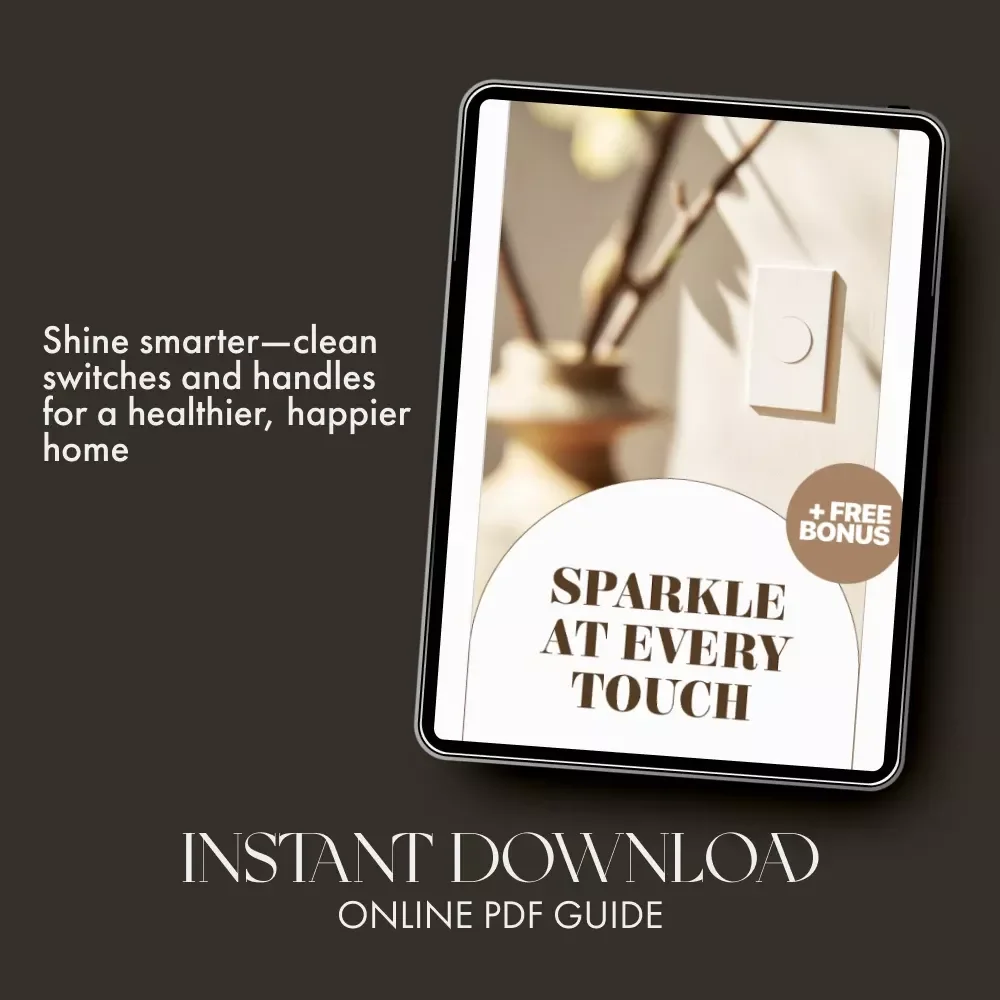 Sparkle at Every Touch | How to Clean Light Switches and Handles | Digital Cleaning Guide for a Healthier, Brighter Home