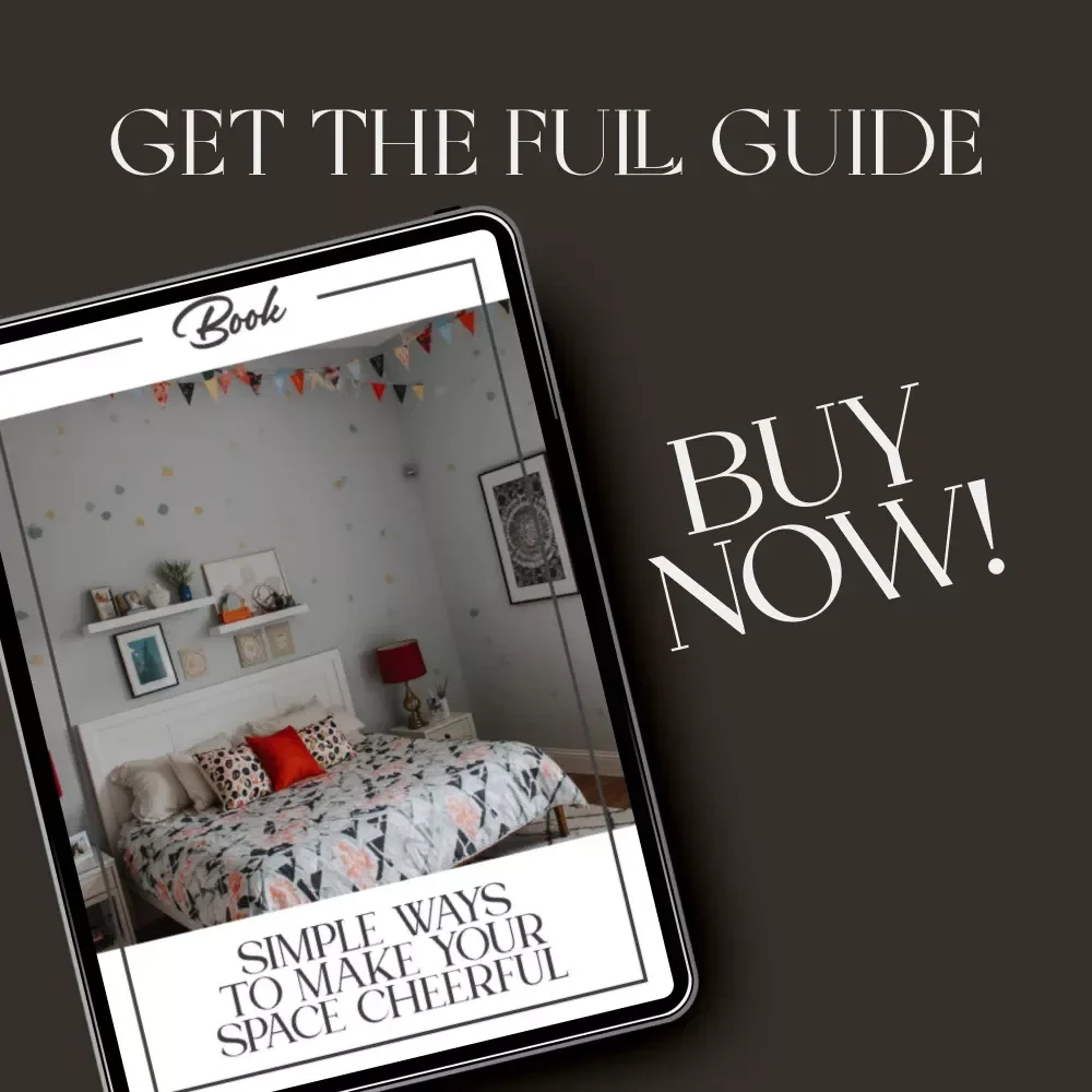 Simple Ways to Make Your Space Cheerful | Digital Home Decor eBook | Mood-Boosting Interior Design Guide | Cozy Home Checklist | Declutter & Color Your Space Happy