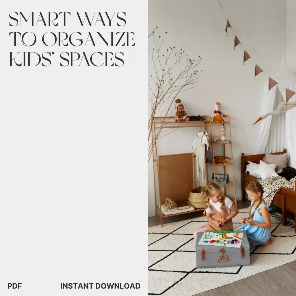Smart Ways to Organize Kids’ Spaces | Digital Guide for Parents | How to Organize Kids Playroom Ideas, Storage Tips & Decluttering Solutions
