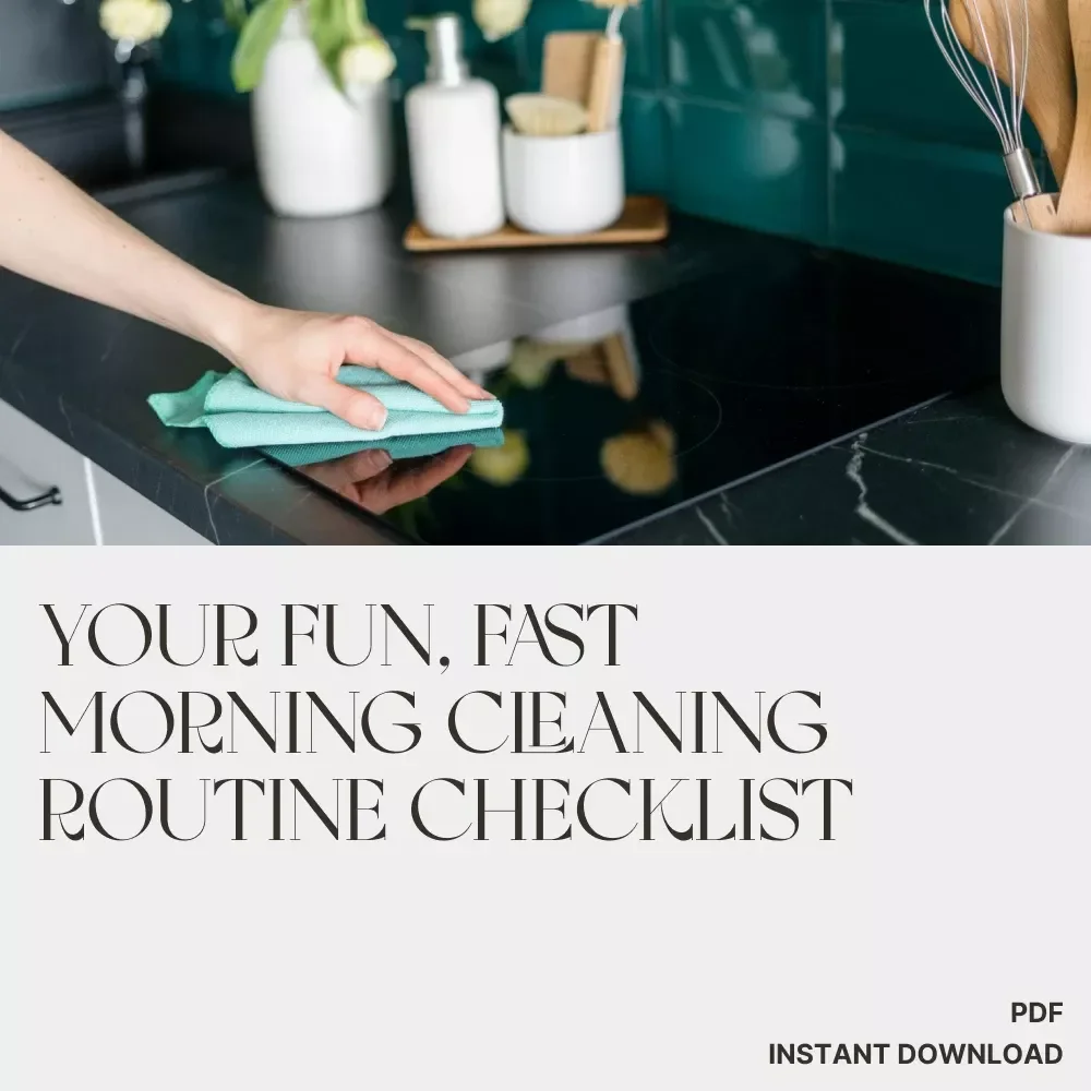 Your Fun, Fast Morning Cleaning Routine Checklist | Printable Home Organization Guide for a Fresh Start to Your Day | Digital Download for How to Create a Morning Cleaning Routine