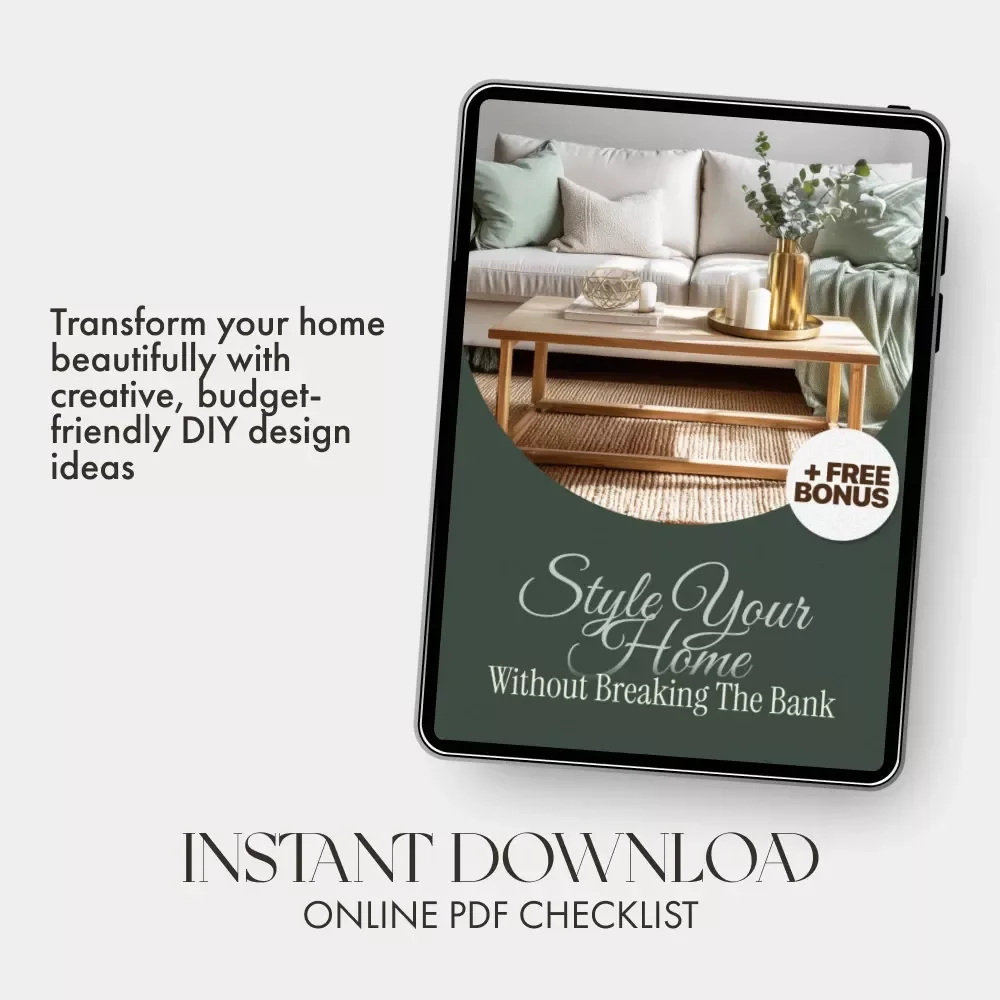Style Your Home Without Breaking the Bank | Printable DIY Home Styling Checklist | Budget-Friendly Decorating Guide | Learn how to use DIY projects to style your home cheaply