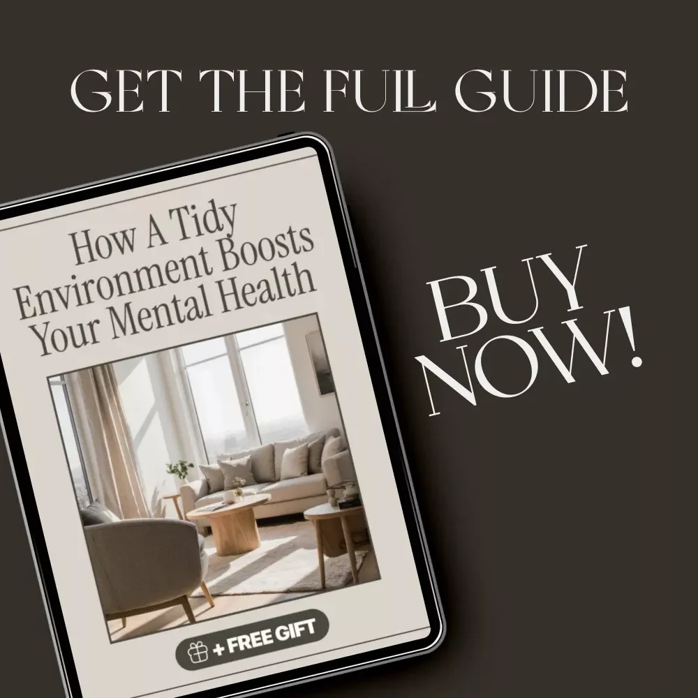 How a Tidy Environment Boosts Your Mental Health | Digital Download Guide, eBook & Checklist for Decluttering, Mindfulness, and Mental Wellness