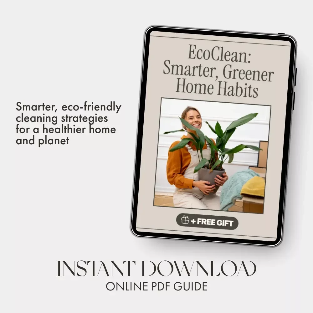 EcoClean: Smarter, Greener Home Habits | Sustainable Cleaning Guide | Eco-Friendly Living eBook | Tips for Using Sustainable Cleaning Methods