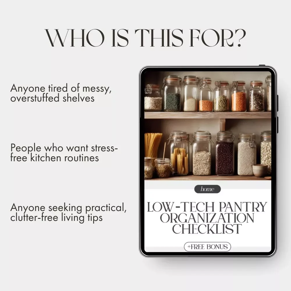 Low-Tech Pantry Organization Checklist | Printable Minimalist Guide for Easy, Clutter-Free Kitchen Storage | Digital Download for Simple, Low Tech Ways to Keep Pantry Organized