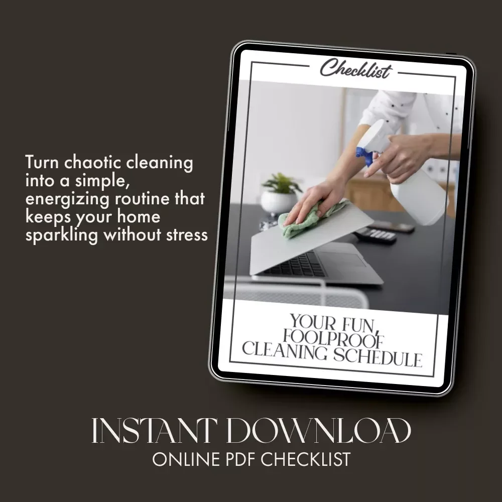 Your Fun, Foolproof Cleaning Schedule Checklist | Printable & Digital Home Organization Guide for Busy People | Learn How to Create a Cleaning Schedule That Works