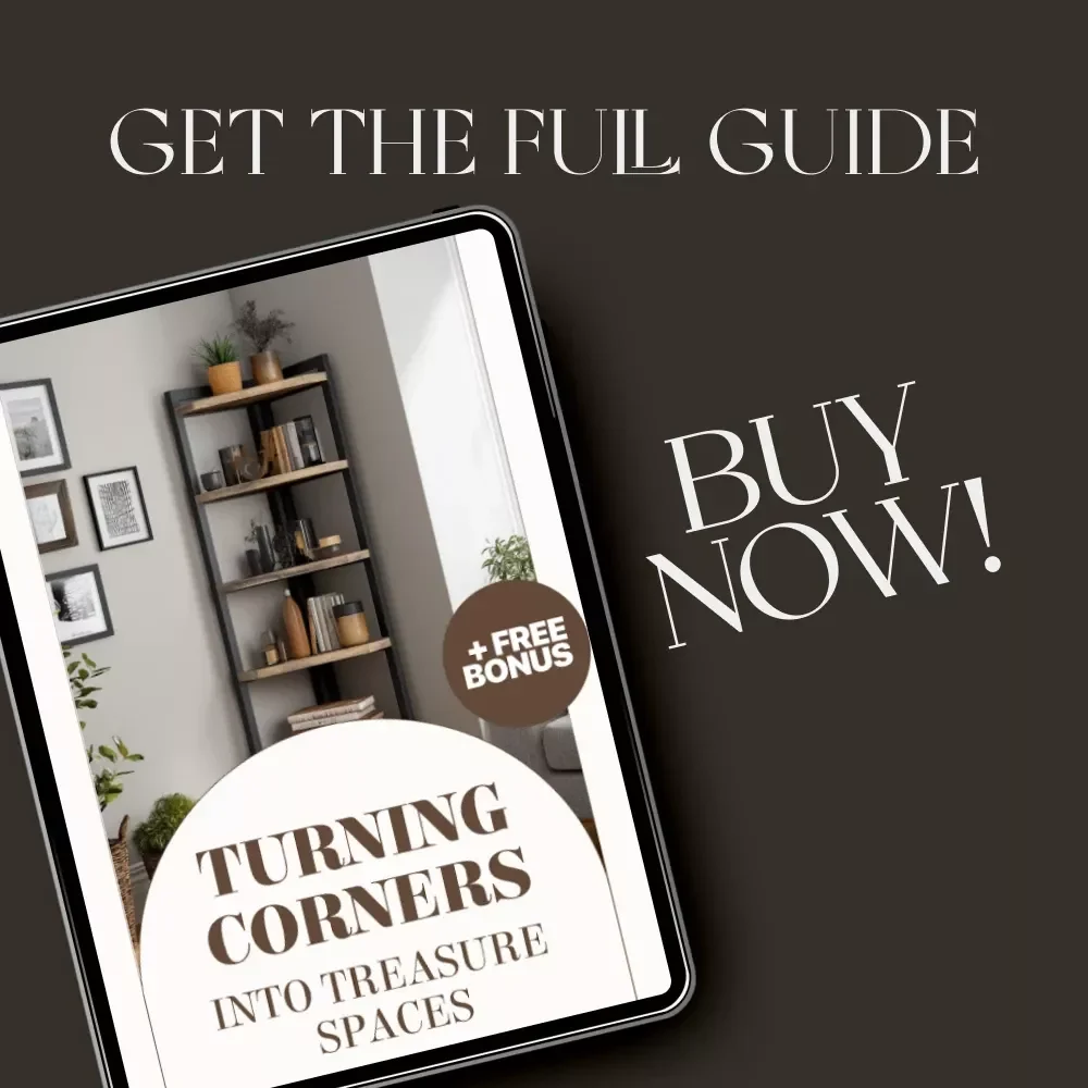 Turning Corners into Treasure Spaces | Home Storage Guide | How to Use Corner Spaces for Storage | Small Space Organization eBook