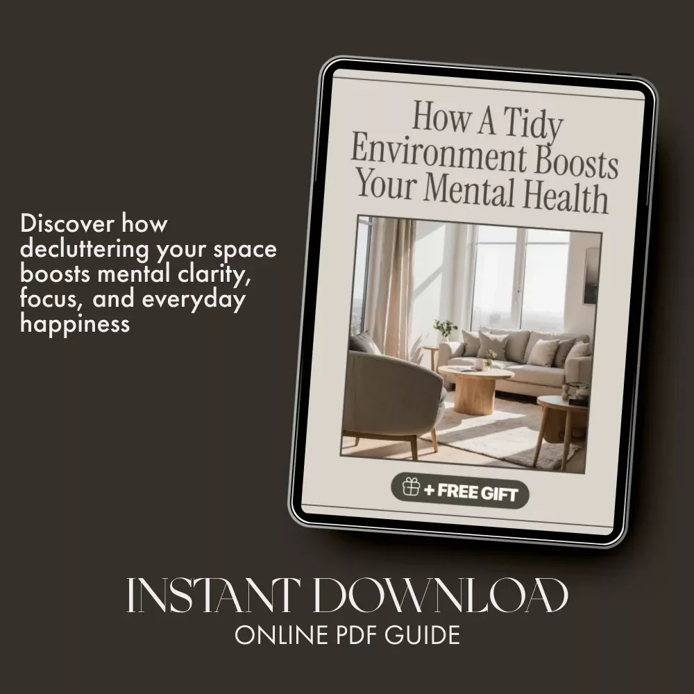 How a Tidy Environment Boosts Your Mental Health | Digital Download Guide, eBook & Checklist for Decluttering, Mindfulness, and Mental Wellness