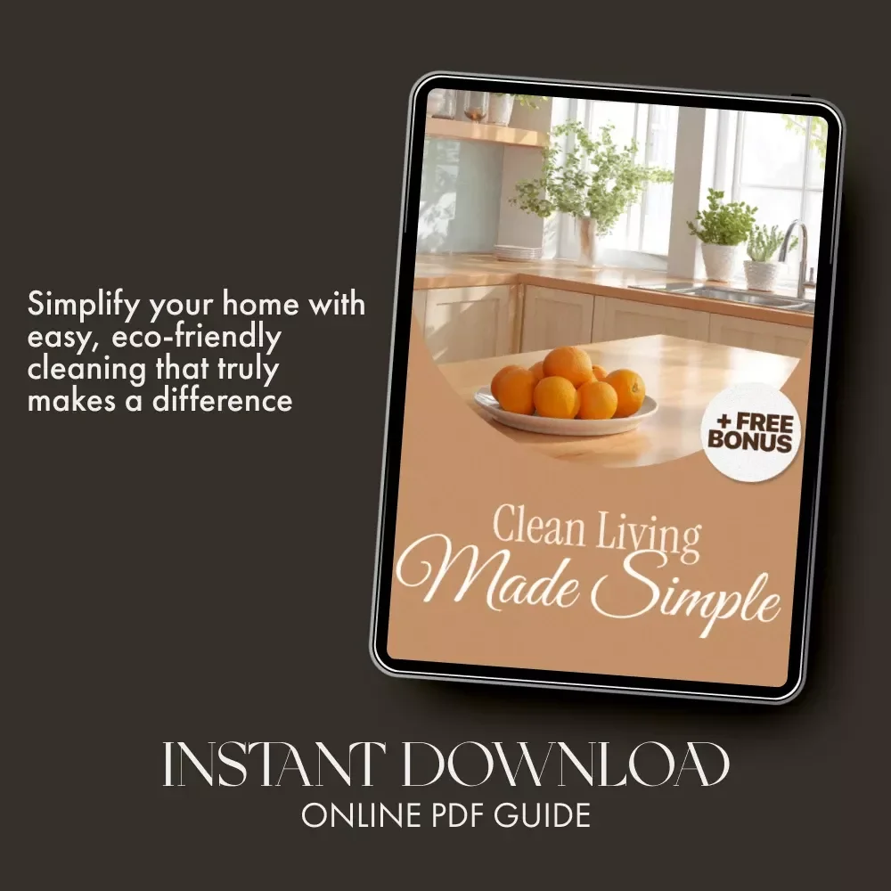 Clean Living Made Simple | Eco Friendly Cleaning Tips eBook for a Greener, Healthier Home | Digital Download Sustainable Cleaning Guide