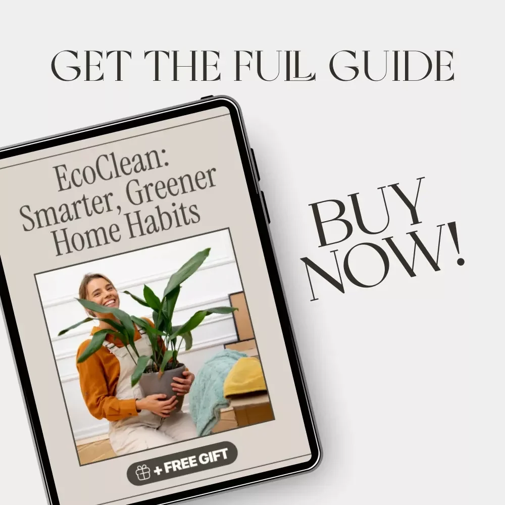 EcoClean: Smarter, Greener Home Habits | Sustainable Cleaning Guide | Eco-Friendly Living eBook | Tips for Using Sustainable Cleaning Methods