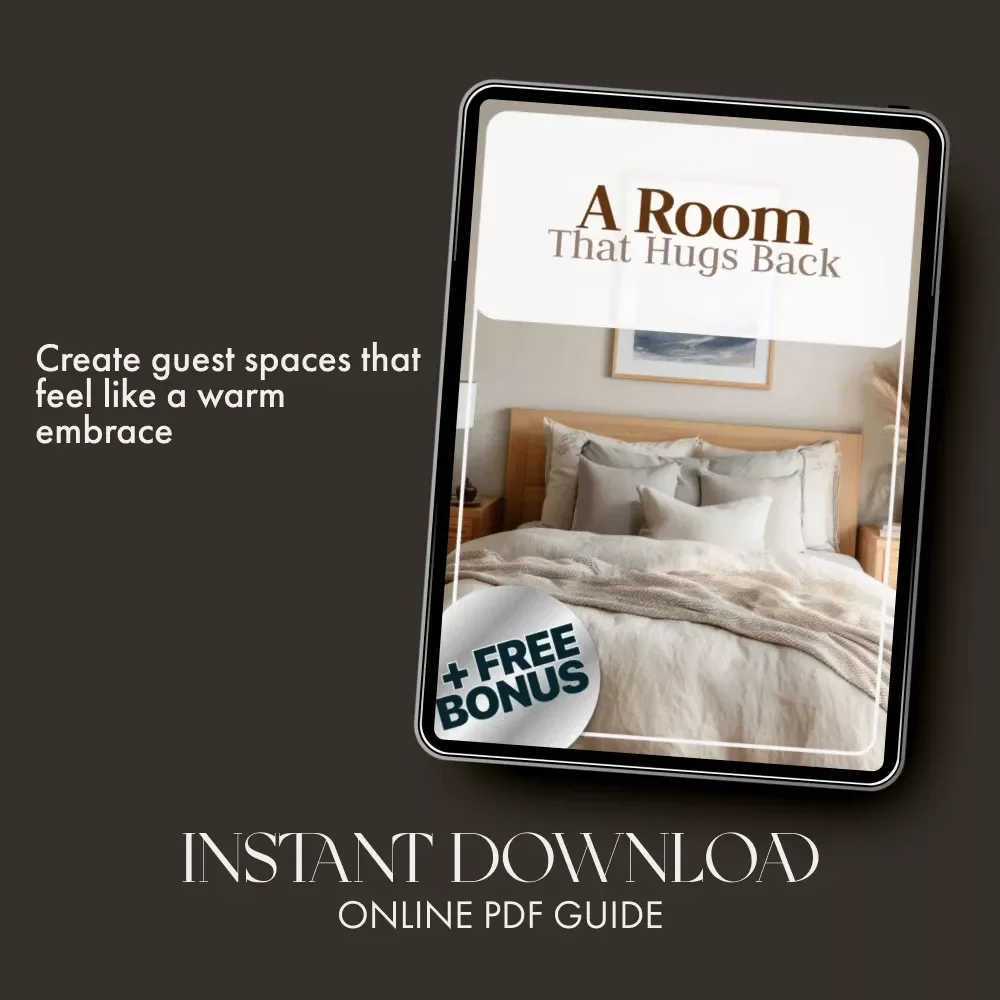 A Room That Hugs Back | How to Create a Guest Room That Feels Welcoming | Digital Guide for Cozy & Inviting Guest Spaces