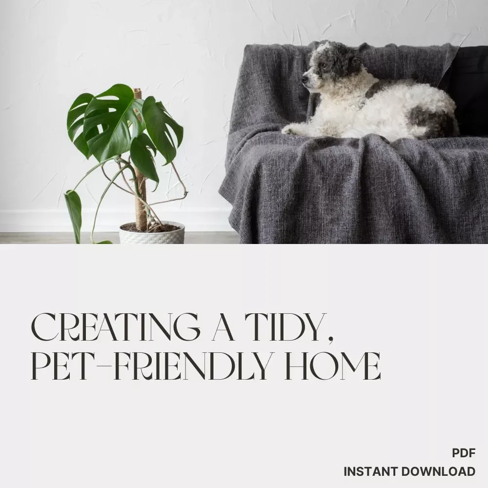 Creating a Tidy, Pet-Friendly Home | eBook Guide for Pet Owners | How to Create a Tidy Pet Friendly Home | Digital Download for Organized, Stylish Living with Pets