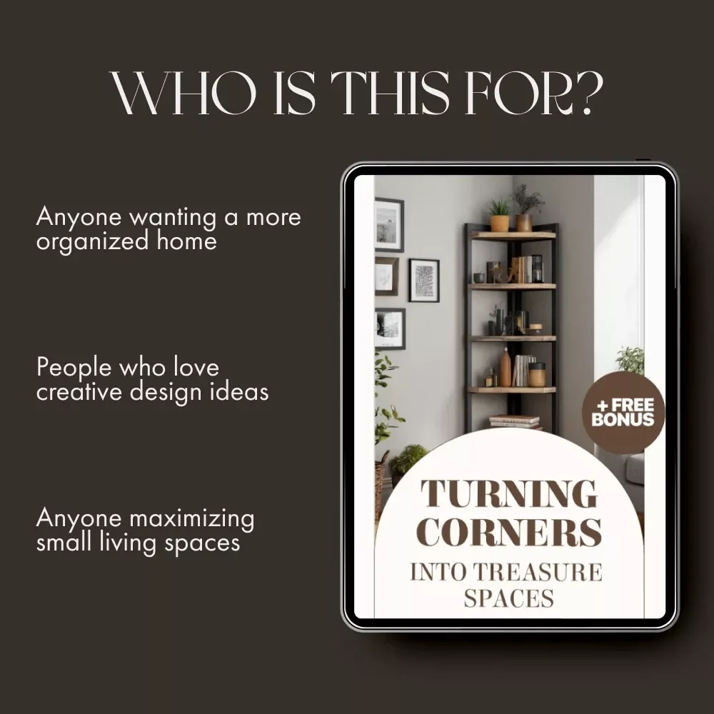Turning Corners into Treasure Spaces | Home Storage Guide | How to Use Corner Spaces for Storage | Small Space Organization eBook