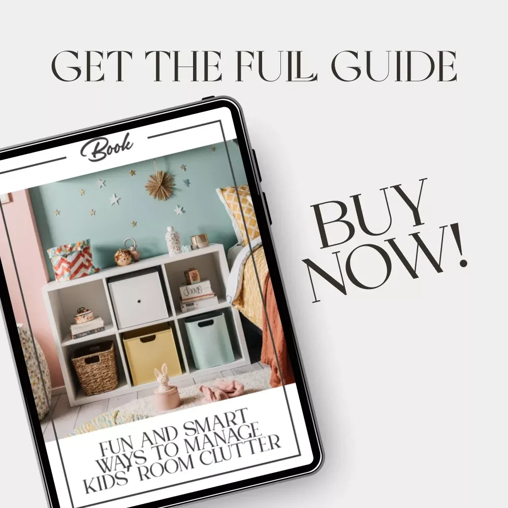 Fun and Smart Ways to Manage Kids’ Room Clutter | Printable eBook Guide | Tips for Managing Clutter in Kids Rooms | Family Organization & Minimalism Resource