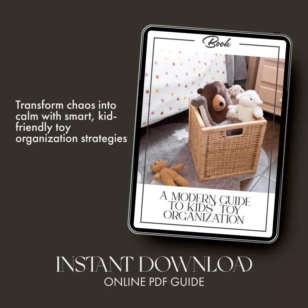 A Modern Guide to Kids’ Toy Organization | How to Create a Kids Toy Storage System | Digital Download eBook for Parents & Organizers