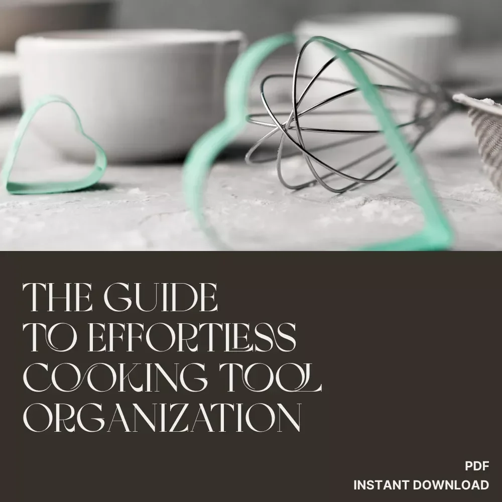 The Guide to Effortless Cooking Tool Organization | How to Organize Your Kitchen Tools Efficiently | Minimalist Kitchen eBook for Home Cooks, Chefs & Organizers | Digital Download