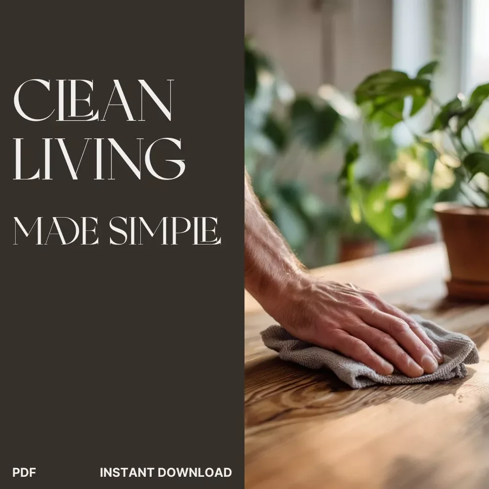 Clean Living Made Simple | Eco Friendly Cleaning Tips eBook for a Greener, Healthier Home | Digital Download Sustainable Cleaning Guide