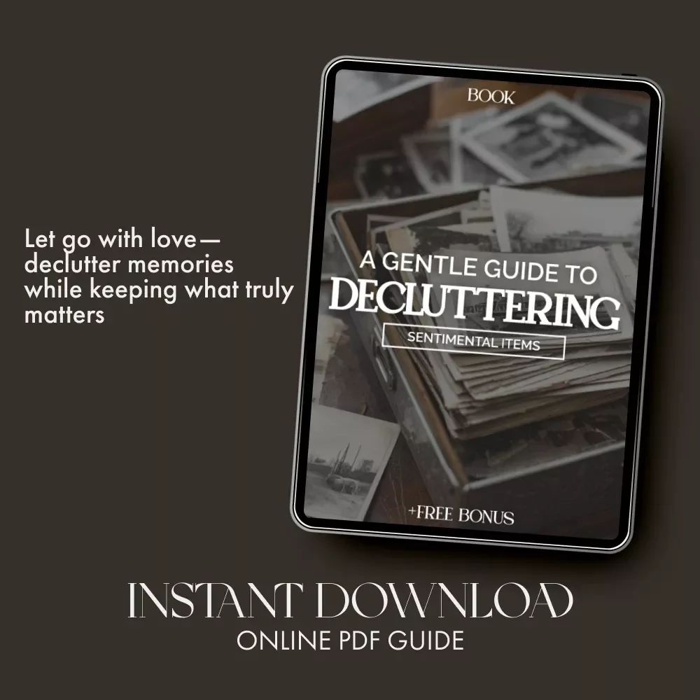 A Gentle Guide to Decluttering Sentimental Items — How to Declutter Sentimental Items with Heart & Clarity | Minimalist eBook, Emotional Decluttering Guide, Digital Download for Mindful Living