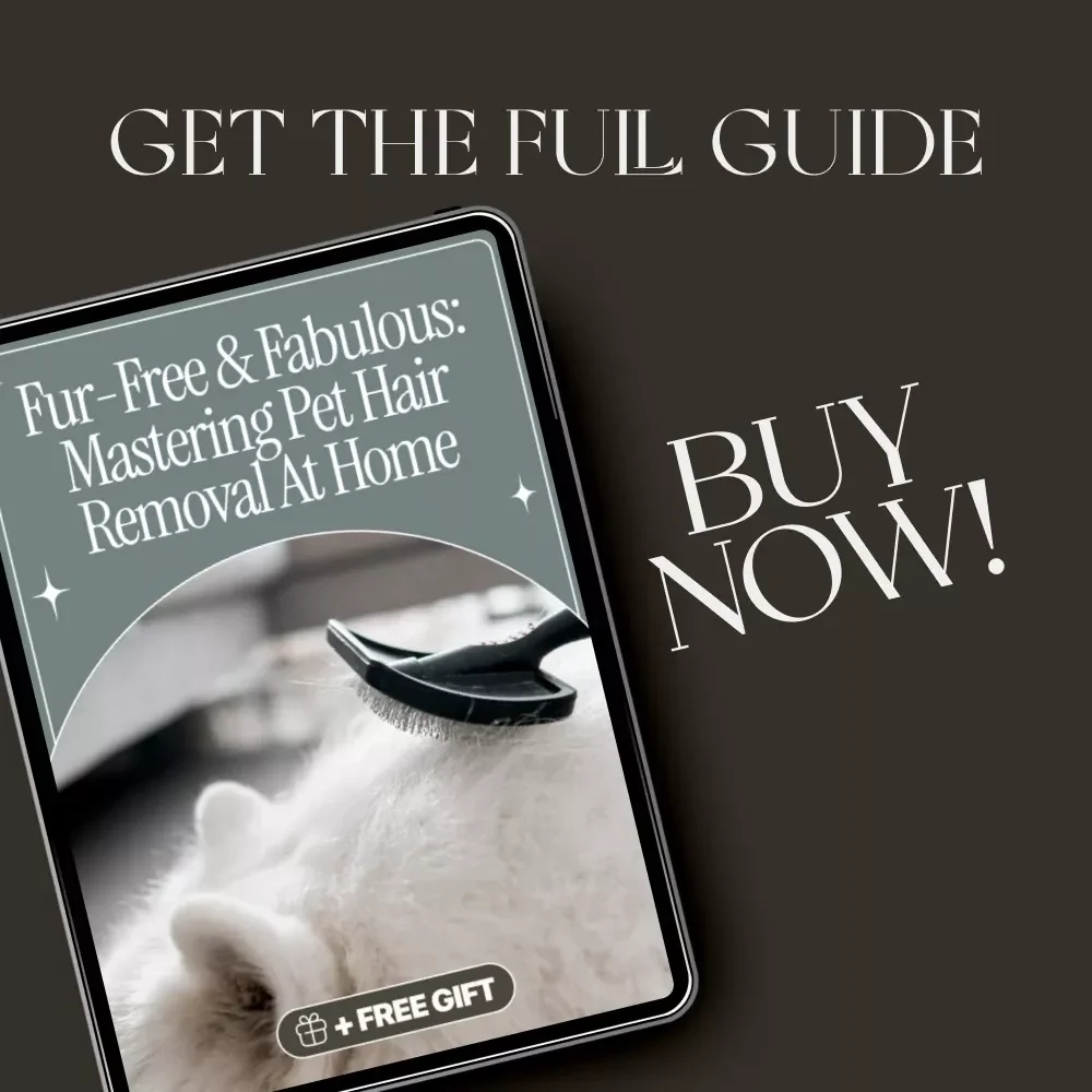 Fur-Free & Fabulous: Mastering Pet Hair Removal at Home | Ultimate Guide on How to Remove Pet Hair from Furniture | Digital Download eBook for Pet Owners