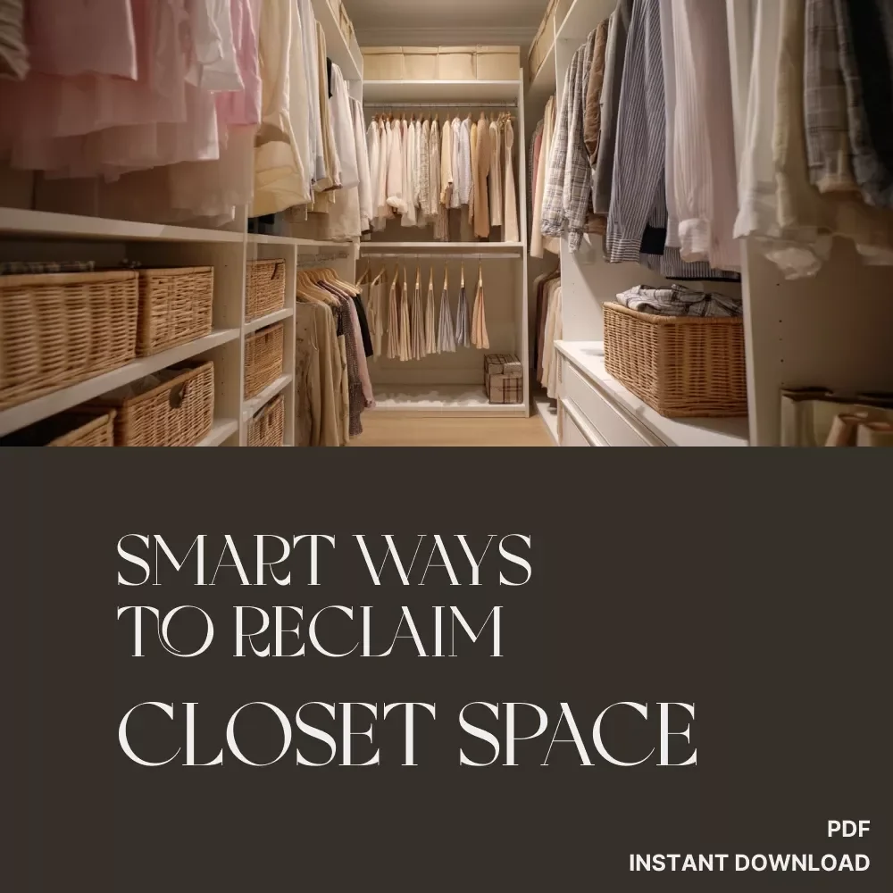 Smart Ways to Reclaim Closet Space | Declutter Your Wardrobe Guide | Digital Download for Organizing, Capsule Wardrobes & Storage Solutions | Perfect for When You Don’t Know What to Do When Wardrobe Is Full