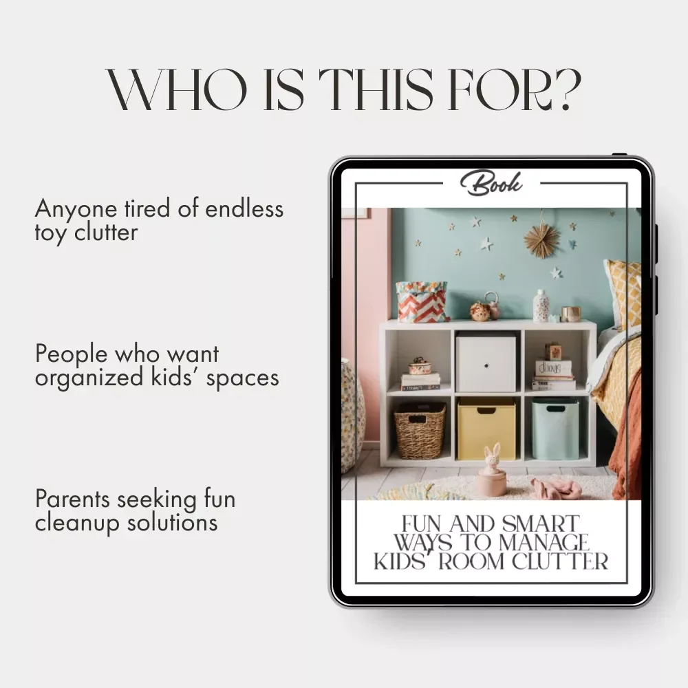 Fun and Smart Ways to Manage Kids’ Room Clutter | Printable eBook Guide | Tips for Managing Clutter in Kids Rooms | Family Organization & Minimalism Resource