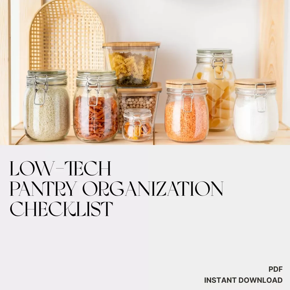 Low-Tech Pantry Organization Checklist | Printable Minimalist Guide for Easy, Clutter-Free Kitchen Storage | Digital Download for Simple, Low Tech Ways to Keep Pantry Organized