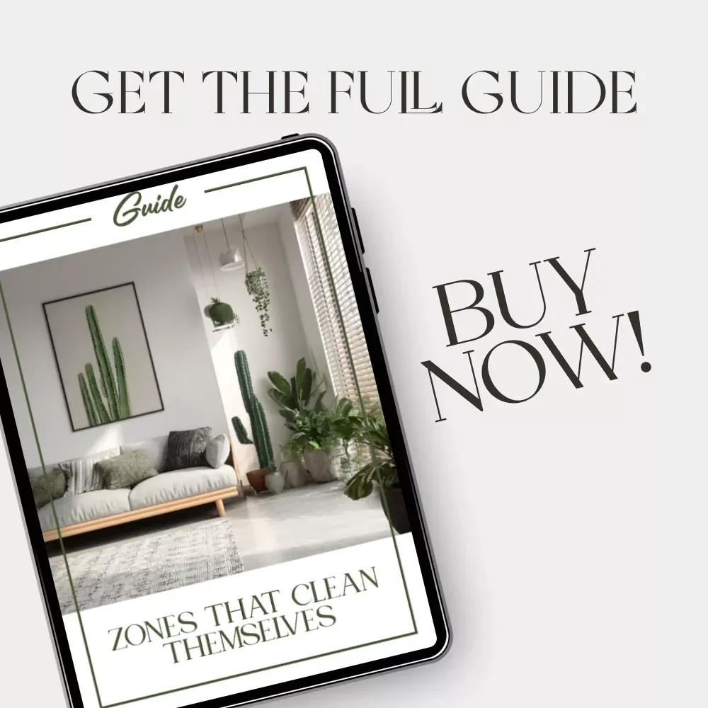 Zones That Clean Themselves | How to Create Zones for Easier Cleaning | Digital Home Organization Guide, Smart Cleaning System eBook, AI Cleaning Checklist