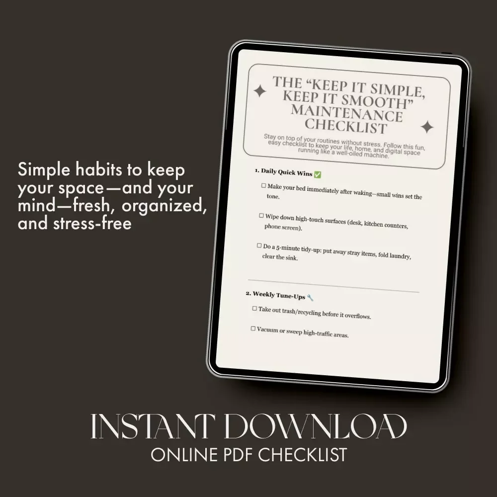 The “Keep It Simple, Keep It Smooth” Maintenance Checklist | Digital Download for Effortless Routines & Tips for Simple Maintenance Routines