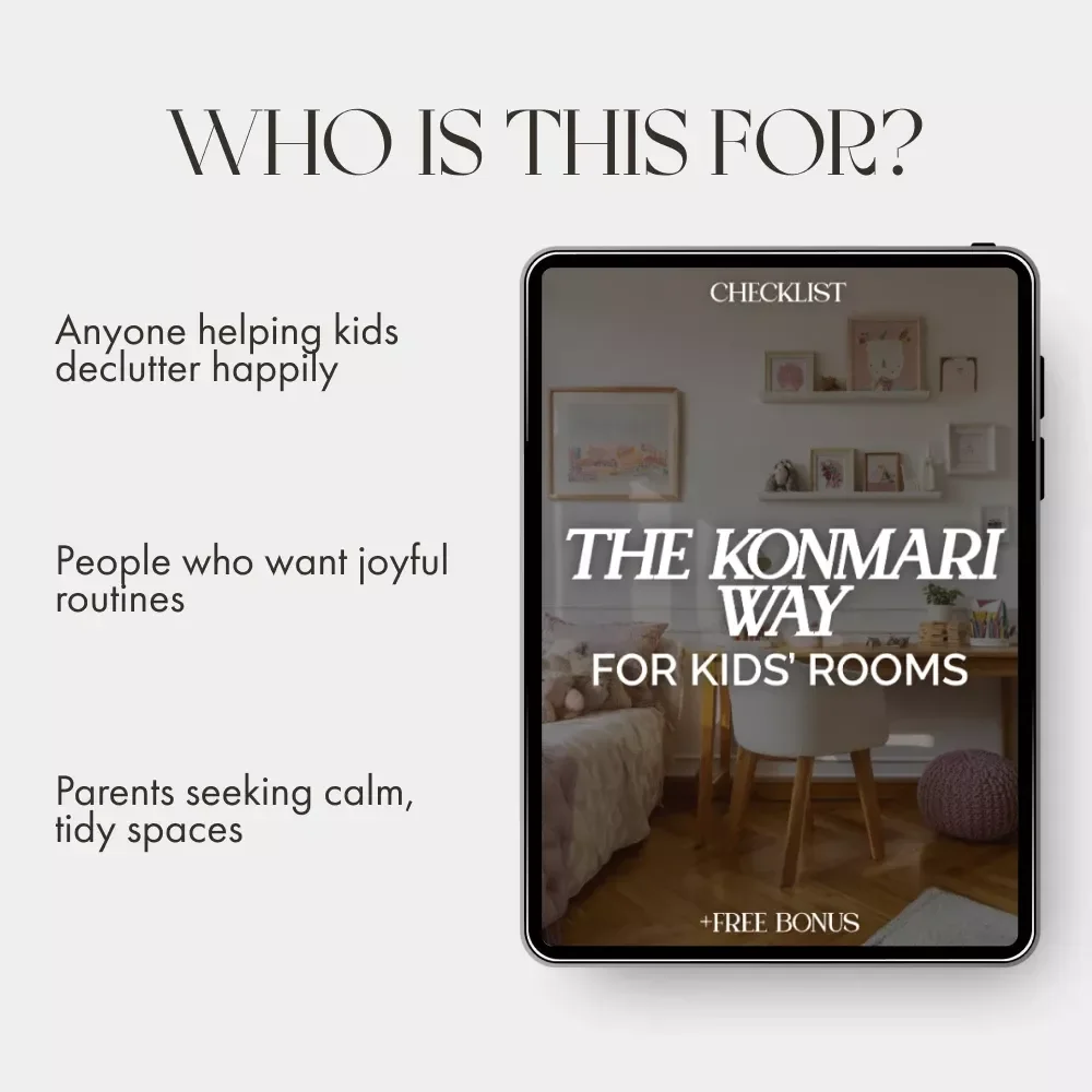 The KonMari Way for Kids’ Rooms | Printable Checklist | How KonMari Method Works for Kids Rooms | Joyful Decluttering for Families | Minimalist Kids Organization Guide