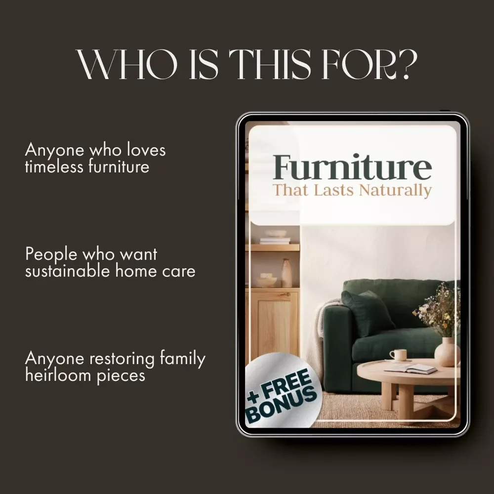 Furniture That Lasts Naturally | DIY Guide on How to Maintain Furniture with Simple Fixes, Scratch Repair, and Long-Term Care Tips | Home Improvement eBook
