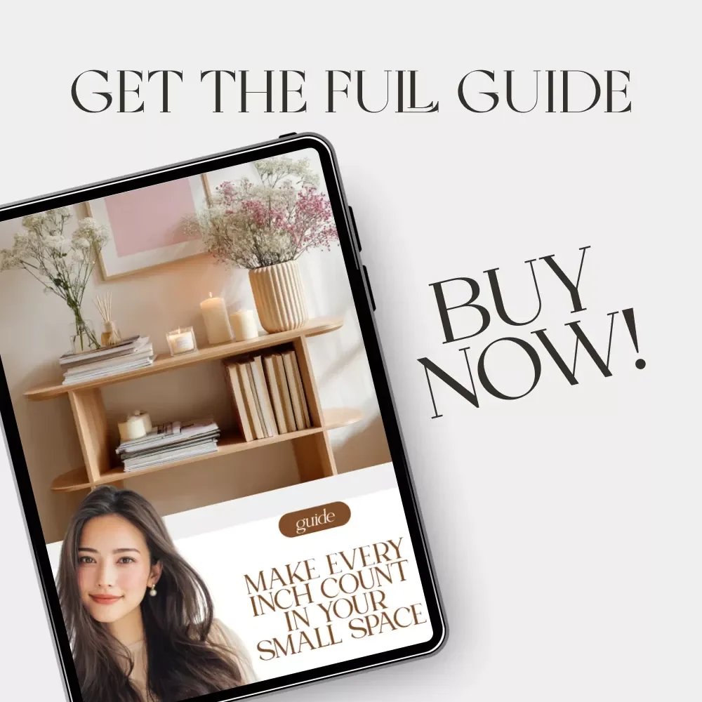 Make Every Inch Count in Your Small Space | Small Space Organization Guide | How to Organize Small Spaces Efficiently | Decluttering, Storage, and Layout Solutions for Apartments, Studios, and Tiny Homes