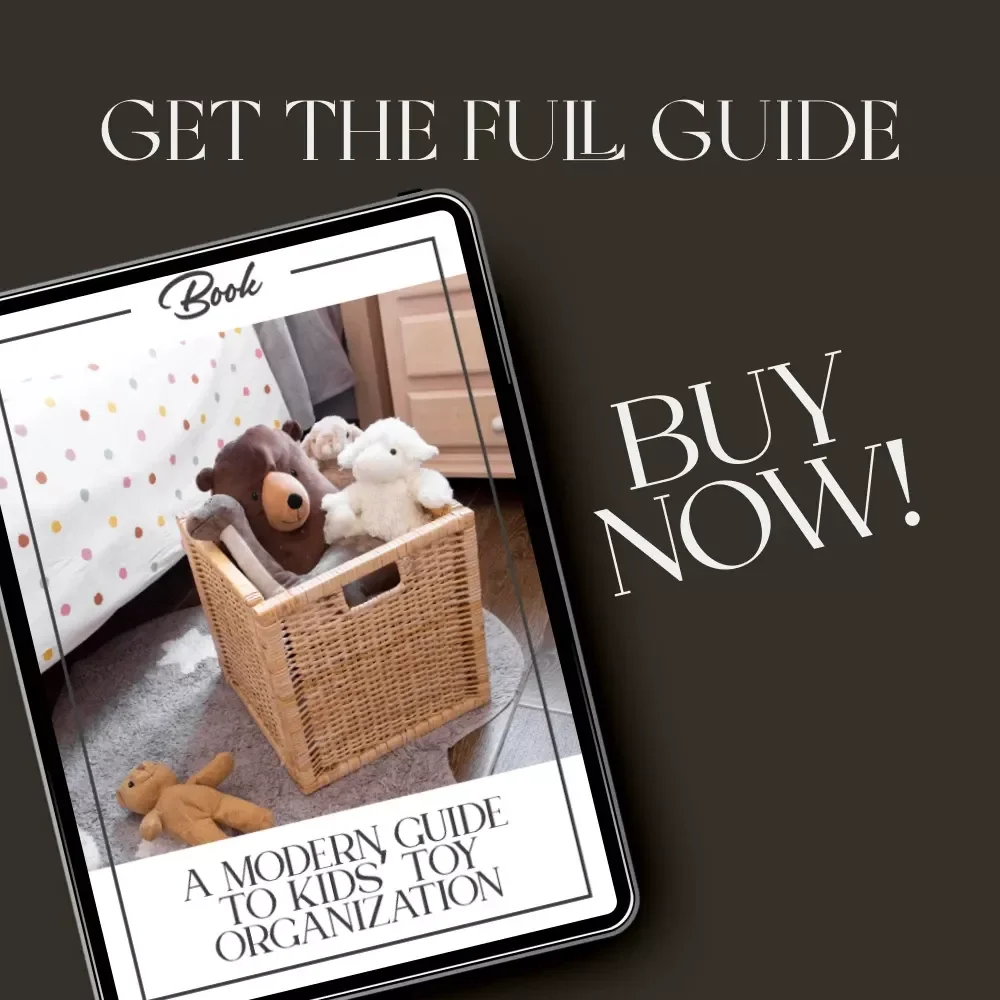 A Modern Guide to Kids’ Toy Organization | How to Create a Kids Toy Storage System | Digital Download eBook for Parents & Organizers