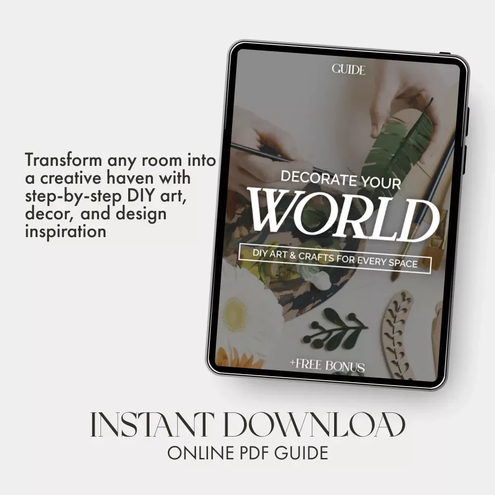Decorate Your World: DIY Art & Crafts for Every Space | How to Decorate with DIY Art and Crafts | Home Decor eBook & Creative Guide for Beginners