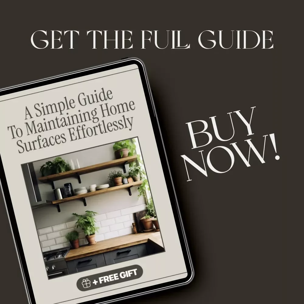 A Simple Guide to Maintaining Home Surfaces Effortlessly | How to Maintain Home Surfaces Easily | Digital Cleaning Guide for Busy Homeowners