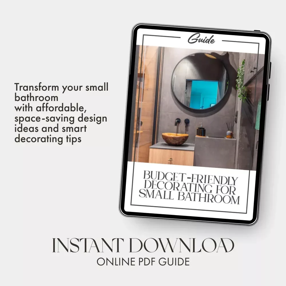 Budget-Friendly Decorating for Small Bathroom | Printable Guide | Learn How to Decorate Small Bathrooms on a Budget with Smart, Affordable Design Tips