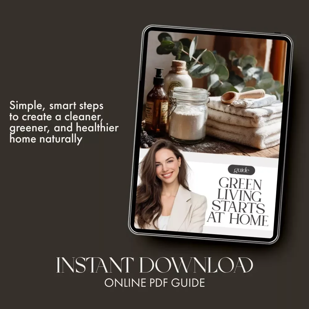 Green Living Starts at Home | Eco-Friendly Guide for Beginners | The Best Way to Switch to Green Cleaning Naturally and Sustainably | Digital Download for Conscious Homeowners