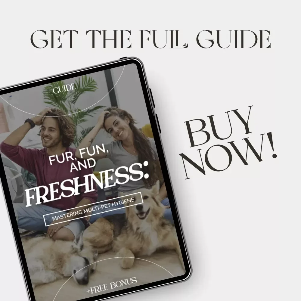 Fur, Fun, and Freshness: Mastering Multi-Pet Hygiene | Digital Guide for Pet Owners | How to Maintain Hygiene with Multiple Pets, Keep Your Home Clean, and Your Pets Happy