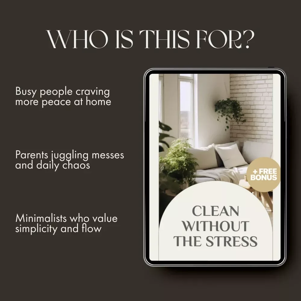 Clean Without the Stress | Digital Cleaning Guide for a Calmer, Happier Home | How to Make Cleaning Less Stressful eBook & Checklist