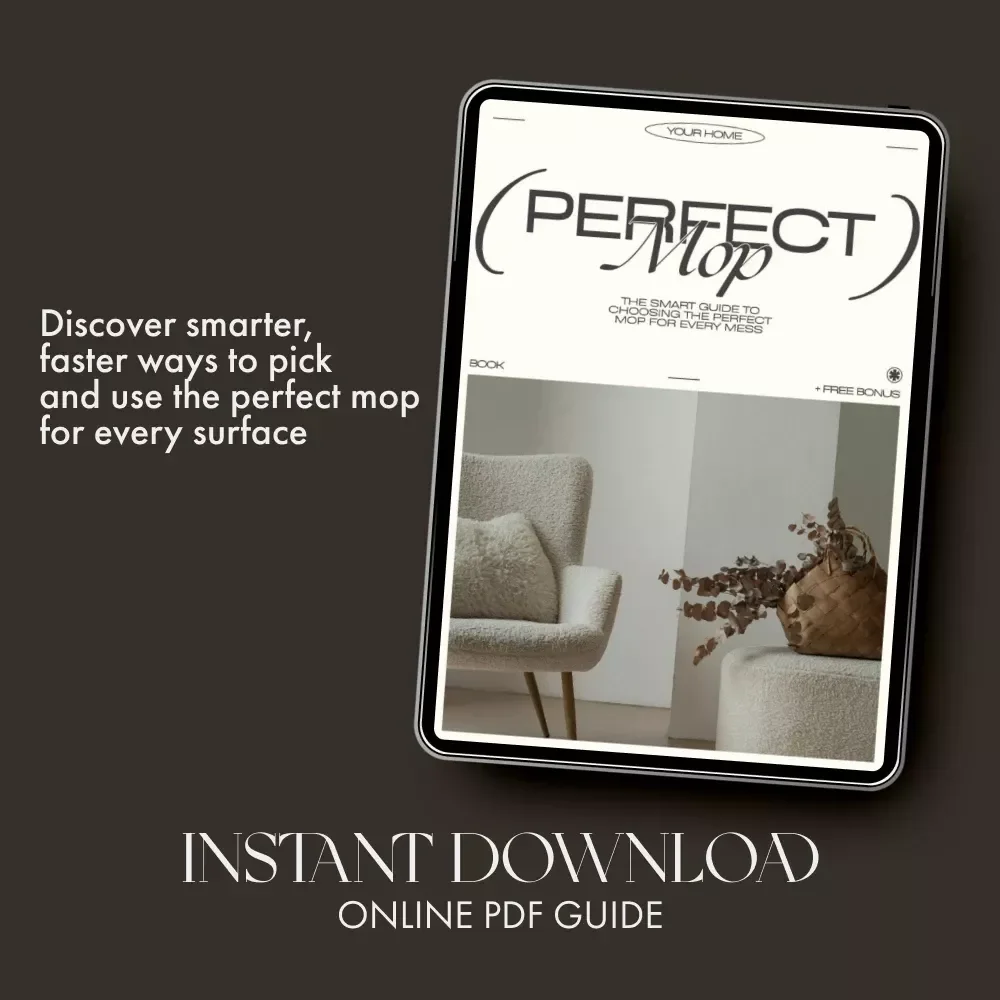 The Smart Guide to Choosing the Perfect Mop for Every Mess | Ebook for Smarter Cleaning Decisions | Learn How to Choose a Mop for Cleaning Like a Pro