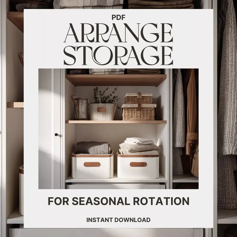 How to Arrange Storage for Seasonal Rotation | Printable Checklist for Home Organization, Decluttering & AI-Powered Seasonal Storage Planner