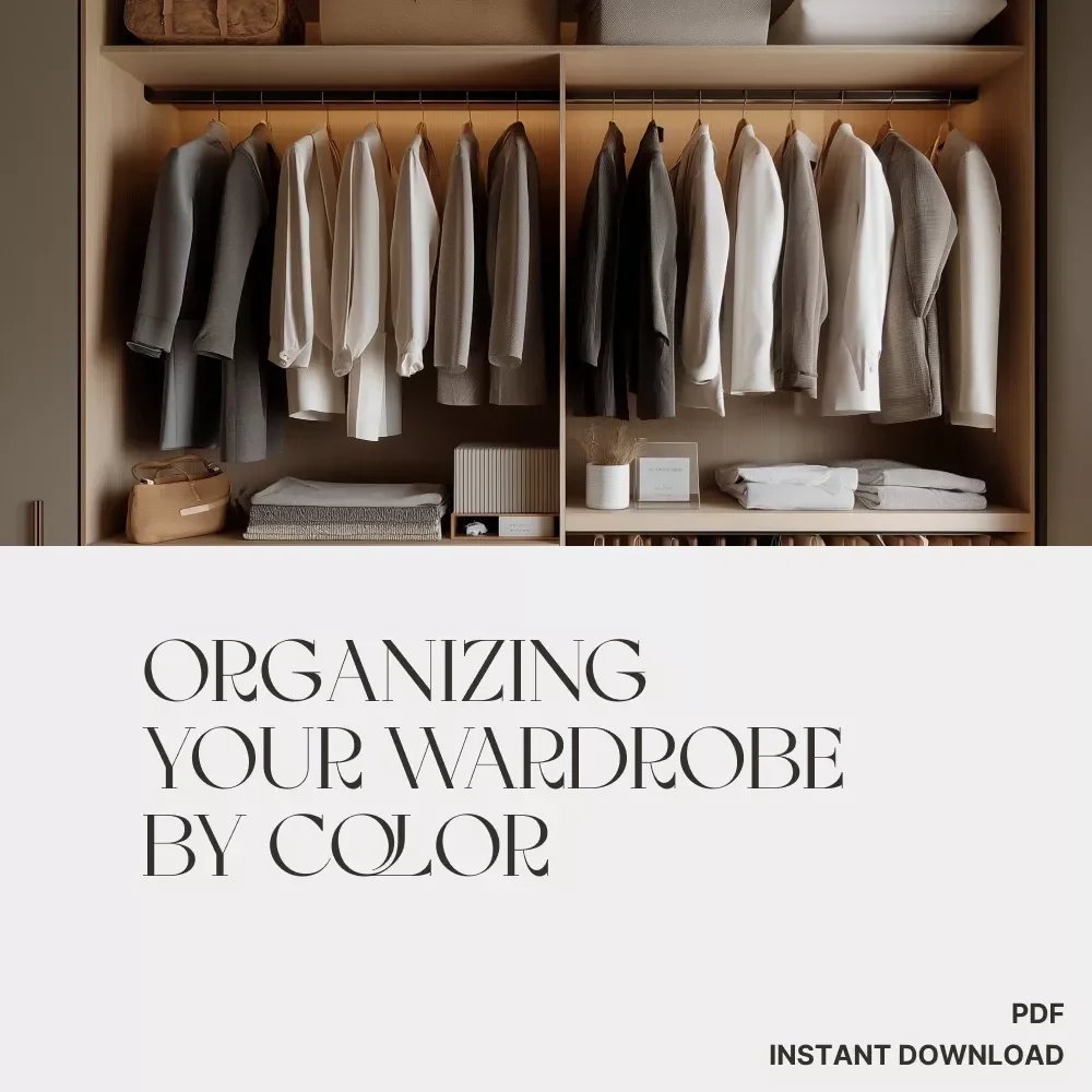 Organizing Your Wardrobe by Color | How to Organize a Closet by Color | Digital eBook Guide for a Stress-Free, Stylish Closet