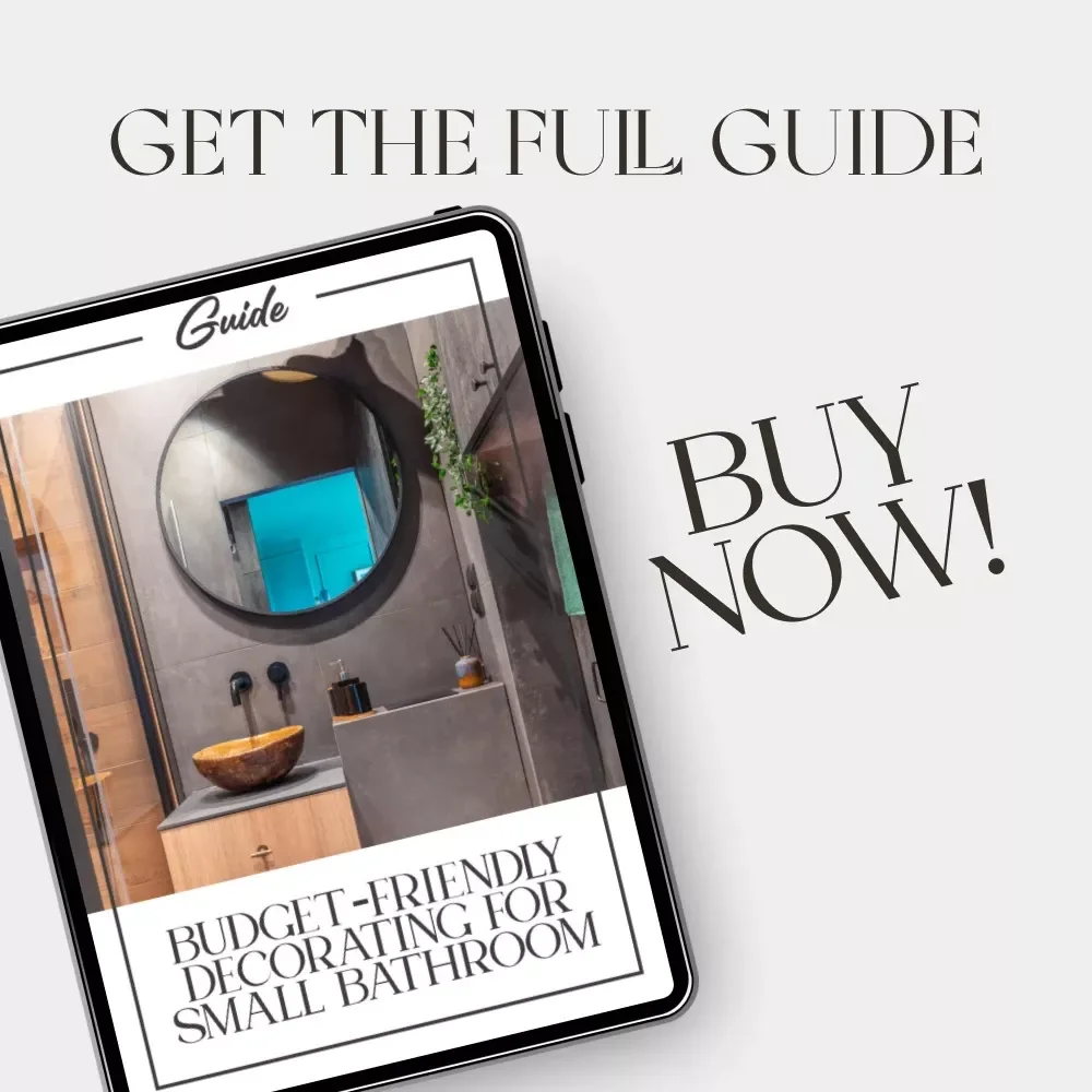 Budget-Friendly Decorating for Small Bathroom | Printable Guide | Learn How to Decorate Small Bathrooms on a Budget with Smart, Affordable Design Tips