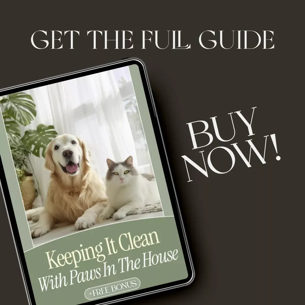 Keeping It Clean with Paws in the House | Pet-Friendly Cleaning Guide for Dog & Cat Owners | Tips for Cleaning with Dogs or Cats Around